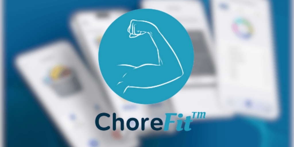 ChoreFit logo with app interface, tracking household chores as legitimate exercise, promoting fitness through everyday activities and wellness.