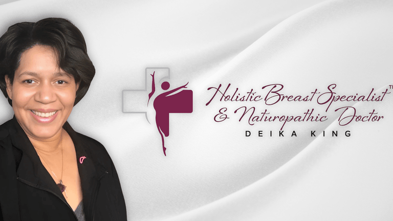 Deika King, Holistic Breast Specialist and Naturopathic Doctor, empowers women with preventative breast health care and holistic wellness solutions.