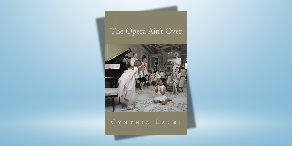 The Opera Ain’t Over: Cynthia Lauri’s Inspiring Journey Through Weight Loss, Personal Struggles, and Music