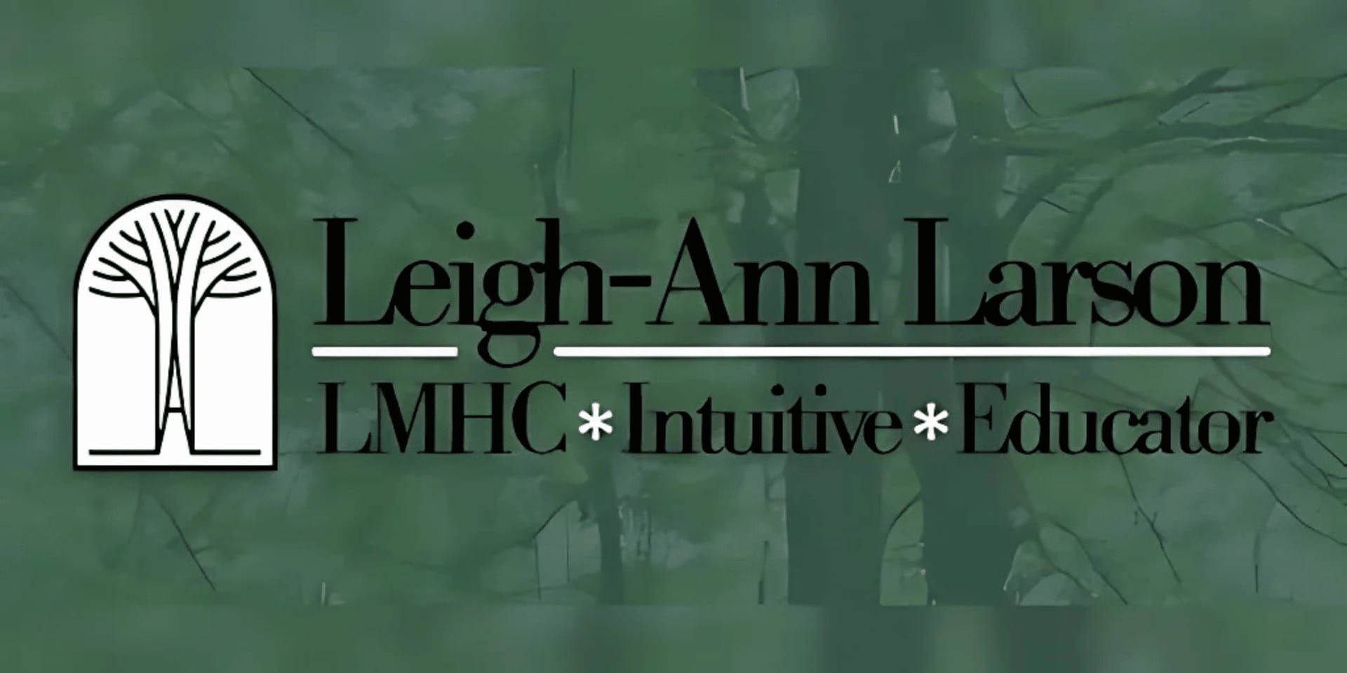 Leigh-Ann Larson, LMHC, Grief Educator, Intuitive: Integrating Science and Spirituality in Mental Health and Leadership