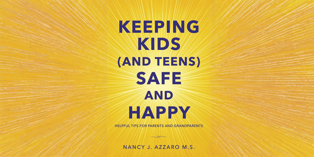 Cover of 'Keeping Kids (and Teens) Safe and Happy' by Nancy J. Azzaro, featuring a yellow background with sunburst design.