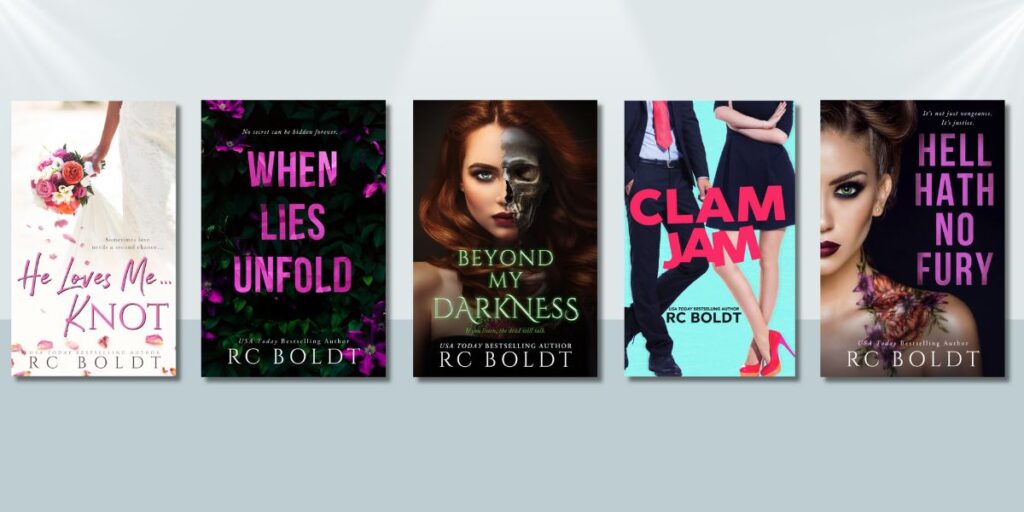 A collection of five book covers by USA Today bestselling author RC Boldt: 'He Loves Me...Knot', 'When Lies Unfold', 'Beyond My Darkness', 'Clam Jam', and 'Hell Hath No Fury', showcasing various genres from romance to suspense and drama.