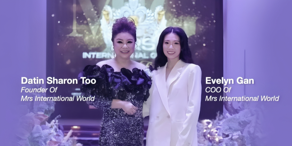 Datin Sharon Too, founder of Mrs International World, with Evelyn Gan, COO, continuing a legacy of empowering women.
