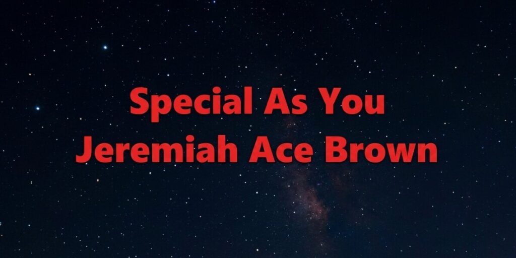 Jeremiah Ace Brown Debuts With “Special As You” “Special As You” and Jeremiah Ace Brown displayed in red lettering against a star-filled night sky.